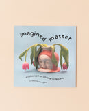 Imagined Matter Book
