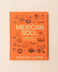 Mexican Soul: A New Style Of Cooking Book